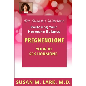 Dr. Susan's Solutions: Pregnenolone - Your #1 Sex Hormone - Paperback