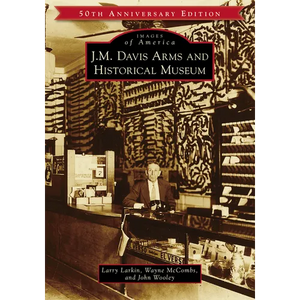 J.M. Davis Arms and Historical Museum (50th Anniversary Edition) - Paperback