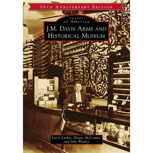 J.M. Davis Arms and Historical Museum (50th Anniversary Edition) - Paperback