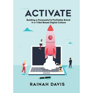 Activate: Building a Purposeful & Profitable Brand in a Tribe-Based Digital Culture - Paperback