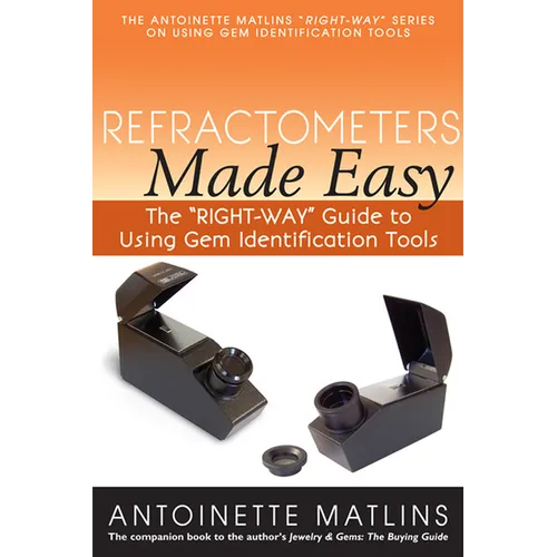 Refractometers Made Easy: The Right-Way Guide to Using Gem Identification Tools - Paperback
