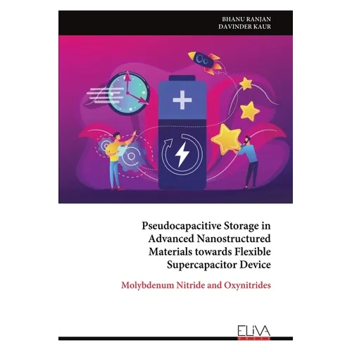 Pseudocapacitive Storage in Advanced Nanostructured Materials towards Flexible Supercapacitor Device - Paperback