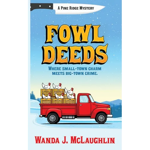 Fowl Deeds: A Pine Ridge Mystery - Paperback