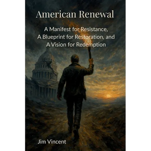 American Renewal: A Manifesto for Resistance, A Blueprint for Restoration, and A Vision for Redemption - Paperback