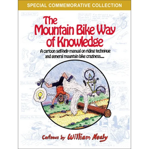 The Mountain Bike Way of Knowledge: A Cartoon Self-Help Manual on Riding Technique and General Mountain Bike Craziness - Paperback