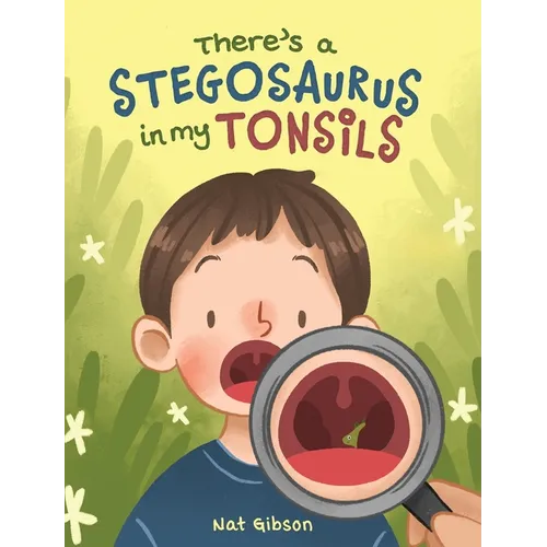 There's a Stegosaurus in My Tonsils - Hardcover