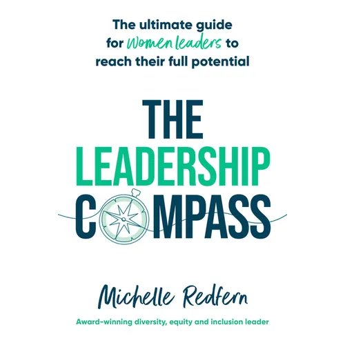 The Leadership Compass: The Ultimate Guide for Women Leaders to Reach Their Full Potential - Paperback