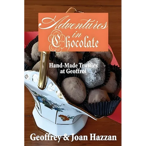 Adventures in Chocolate: Hand-Made Truffles at Geoffroi - Paperback