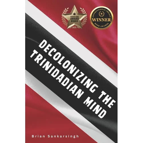 Decolonizing the Trinidadian Mind - Paperback