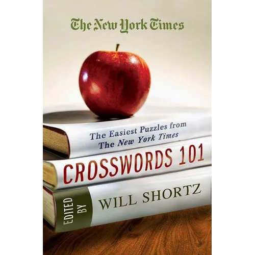 The New York Times Crosswords 101: The Easiest Puzzles from the New York Times - Paperback