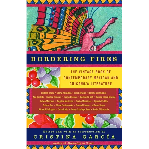 Bordering Fires: The Vintage Book of Contemporary Mexican and Chicana and Chicano Literature - Paperback