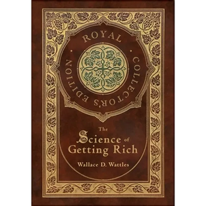 The Science of Getting Rich (Royal Collector's Edition) (Case Laminate Hardcover with Jacket) - Hardcover