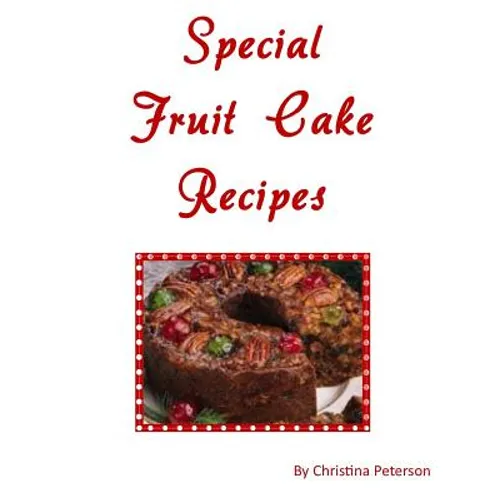 Special Fruit Cake Recipes - Paperback