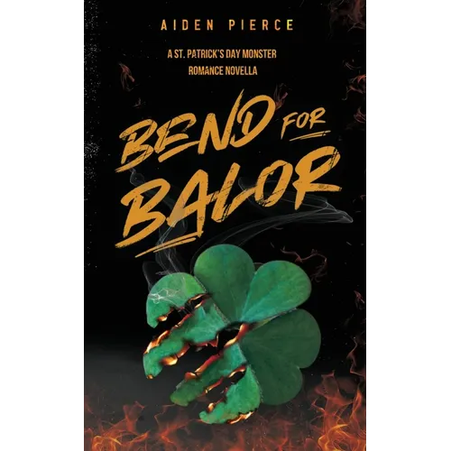 Bend for Balor: A Dark Monster Romance - Paperback