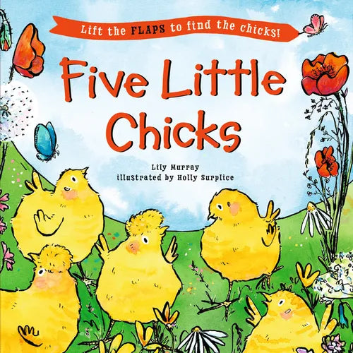 Five Little Chicks: (An Interactive Board Book with Farmyard Surprises, Joy, and Discovery for Babies, Toddlers, and Preschoolers) - Board Book