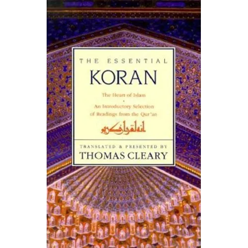 Essential Koran, the PB: The Heart of Islam - An Introductory Selection of Readings from the Quran (Revised) - Paperback