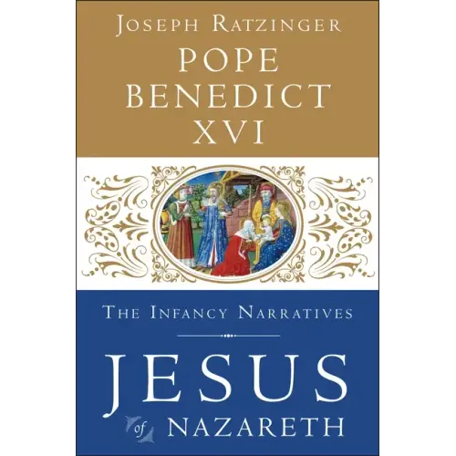 Jesus of Nazareth: The Infancy Narratives - Hardcover