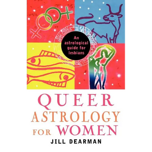Queer Astrology for Women: An Astrological Guide for Lesbians - Paperback