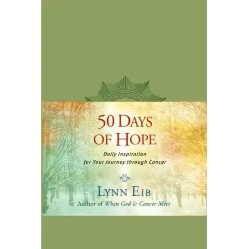 50 Days of Hope: Daily Inspiration for Your Journey Through Cancer - Leather
