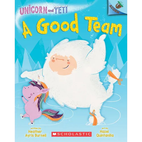 A Good Team: An Acorn Book (Unicorn and Yeti #2) - Paperback