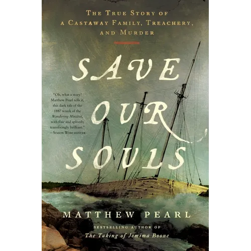 Save Our Souls: The True Story of a Castaway Family, Treachery, and Murder - Paperback