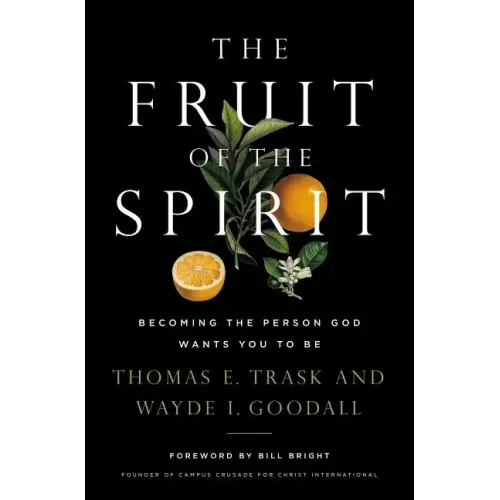 The Fruit of the Spirit: Becoming the Person God Wants You to Be - Paperback