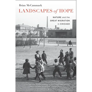 Landscapes of Hope: Nature and the Great Migration in Chicago - Paperback