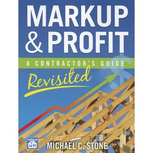 Markup & Profit: A Contractor's Guide, Revisited - Paperback