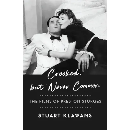 Crooked, But Never Common: The Films of Preston Sturges - Paperback