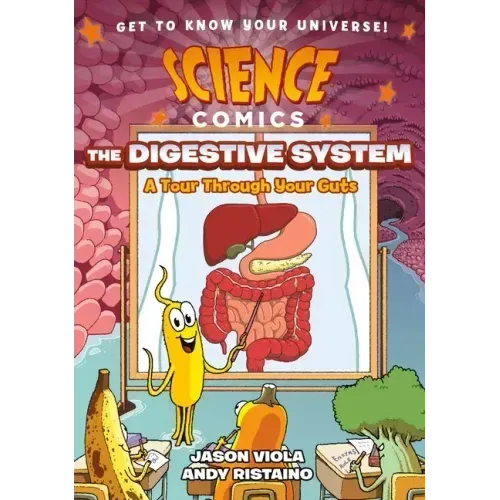 Science Comics: The Digestive System: A Tour Through Your Guts - Hardcover