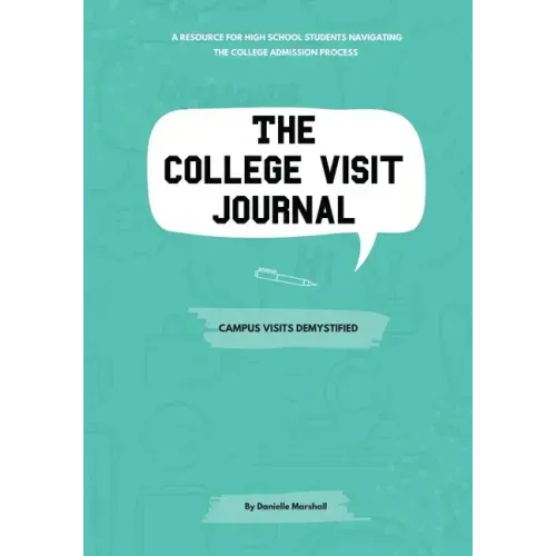 The College Visit Journal: Campus Visits Demystified - Paperback