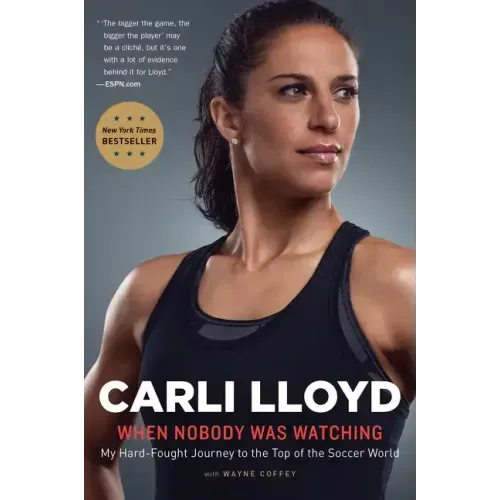 When Nobody Was Watching: My Hard-Fought Journey to the Top of the Soccer World - Paperback
