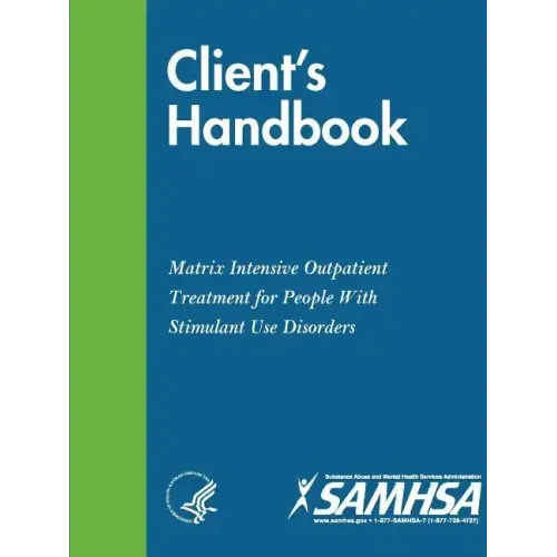 Client's Handbook: Matrix Intensive Outpatient Treatment for People With Stimulant Use Disorders - Paperback