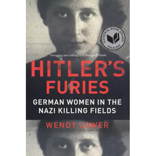 Hitler's Furies: German Women in the Nazi Killing Fields - Paperback