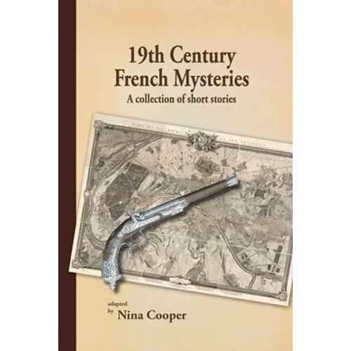 19th Century French Mysteries: A Collection of Short Stories - Paperback