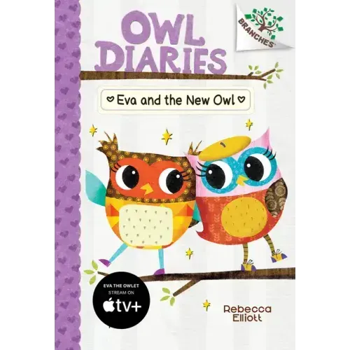 Eva and the New Owl: A Branches Book (Owl Diaries #4): Volume 4 - Hardcover