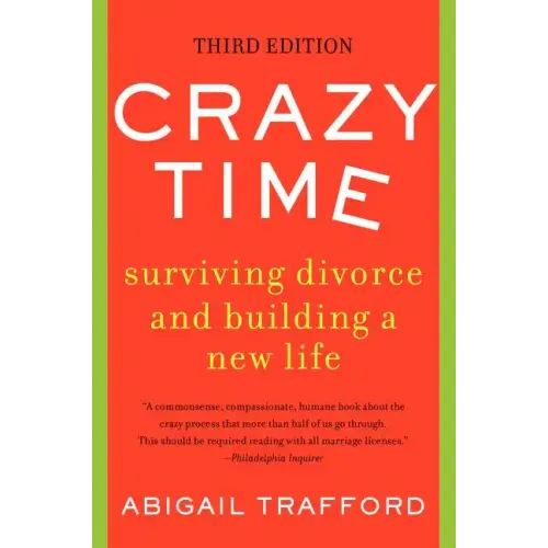 Crazy Time: Surviving Divorce and Building a New Life, Third Edition - Paperback