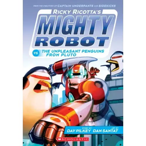 Ricky Ricotta's Mighty Robot vs. the Unpleasant Penguins from Pluto (Ricky Ricotta's Mighty Robot #9): Volume 9 - Paperback