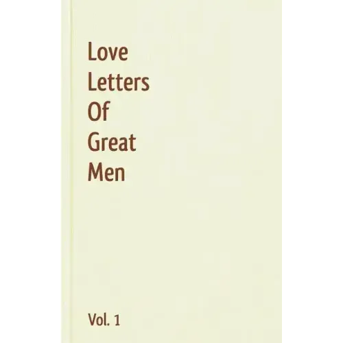 Love Letters Of Great Men - Vol. 1 - Paperback