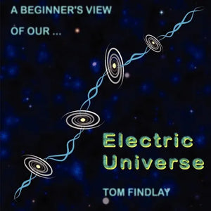 A Beginner's View of Our Electric Universe - Paperback