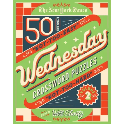 The New York Times Wednesday Crossword Puzzles Volume 2: 50 Not-Too-Easy, Not-Too-Hard Crossword Puzzles - Spiral