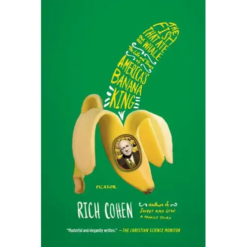 The Fish That Ate the Whale: The Life and Times of America's Banana King - Paperback