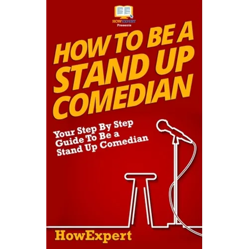 How To Be a Stand Up Comedian