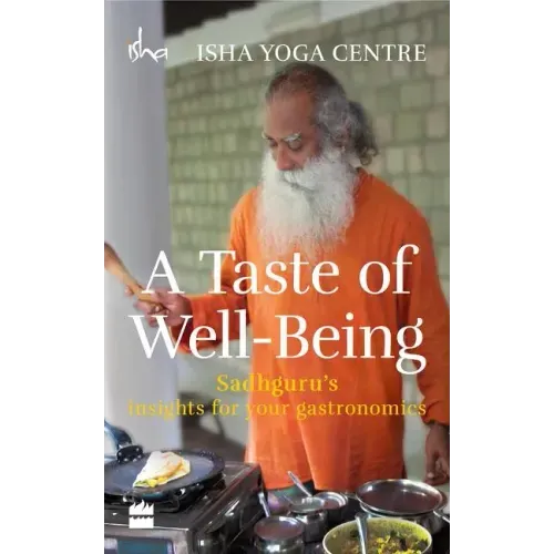A Taste of Well-Being: Sadhguru's Insights for Your Gastronomics - Paperback