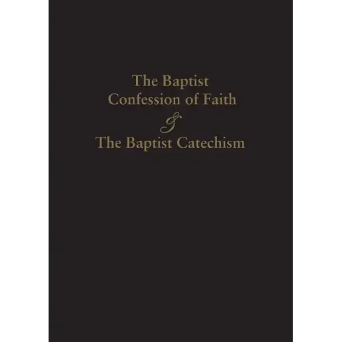1689 Baptist Confession of Faith & the Baptist Catechism - Paperback
