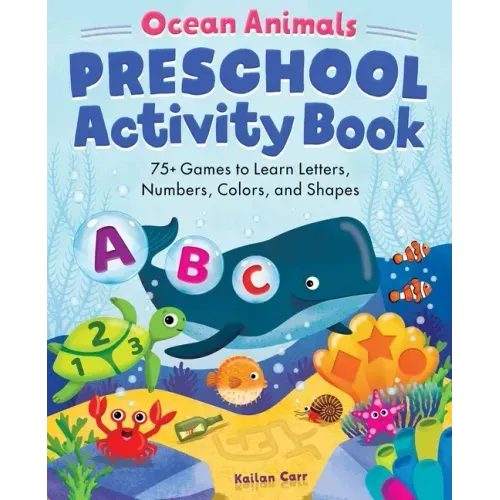 Ocean Animals Preschool Activity Book: 75 Games to Learn Letters, Numbers, Colors, and Shapes - Paperback