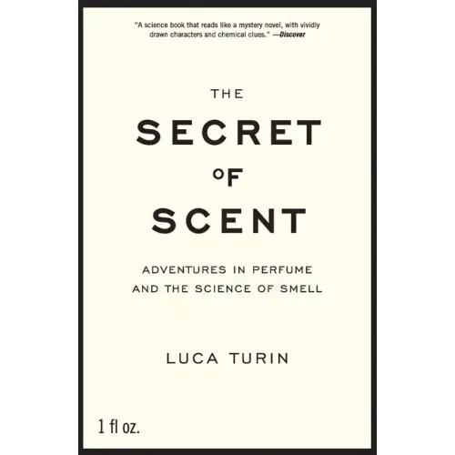 The Secret of Scent: Adventures in Perfume and the Science of Smell - Paperback