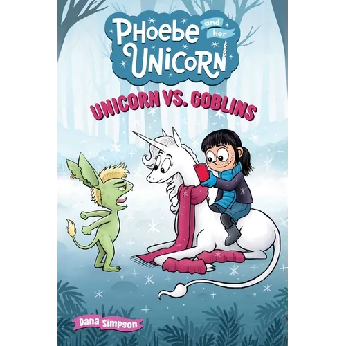 Unicorn vs. Goblins: Another Phoebe and Her Unicorn Adventure Volume 3 - Paperback