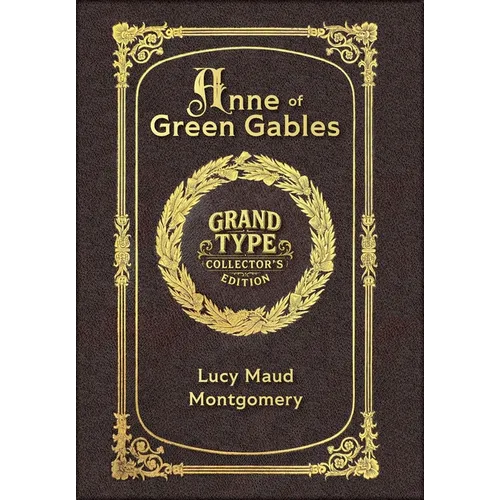 Large Print - Anne of Green Gables - Grand Type Collector's Edition - Matte Hardcover with Dust Jacket - Hardcover