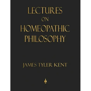 Lectures on Homeopathic Philosophy - Hardcover